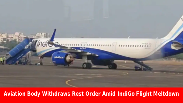 Aviation body withdraws rest order amid IndiGo flight cancellation crisis